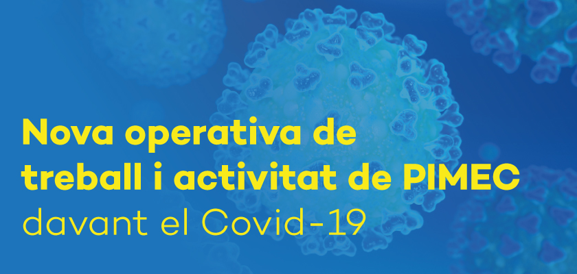 Nova operativa de treball i activitat de PIMEC davant el Covid-19